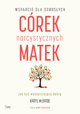 NOWY POCZĄTEK. Wsparcie dla dorosłych córek narcystycznych matek