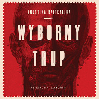 Wyborny trup Agustina Bazterrica - okładka audiobooka MP3