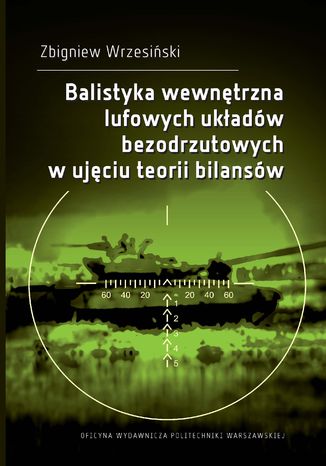 Balistyka wewnętrzna lufowych układów bezodrzutowych w ujęciu teorii bilansów Zbigniew Wrzesiński - okładka ebooka