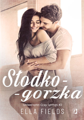 Słodko-gorzka. Uniwersytet Gray Springs. Tom 2