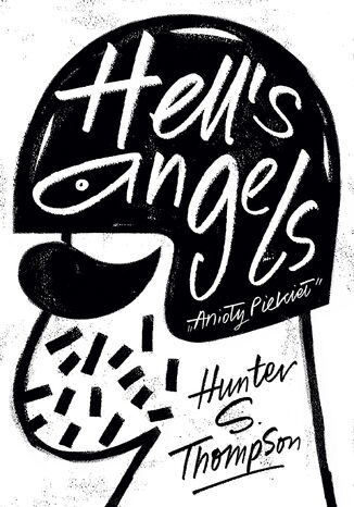 Hell's Angels, Anioy Piekie. A Strange and Terrible Saga Hunter S. Thompson - okadka ebooka