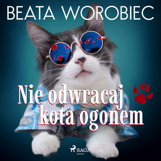 Nie odwracaj kota ogonem Beata Worobiec - okadka audiobooka MP3