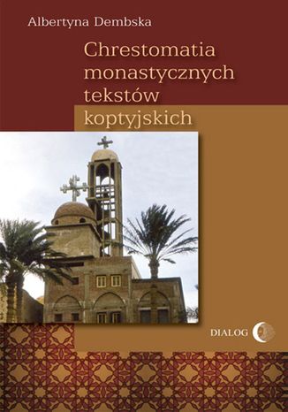 Okładka:Chrestomatia monastycznych tekstów koptyjskich 