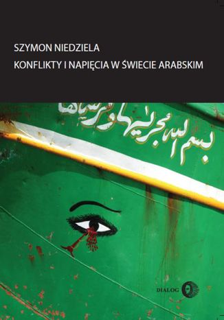 Konflikty i napięcia w świecie arabskim Niedziela Szymon - okładka książki