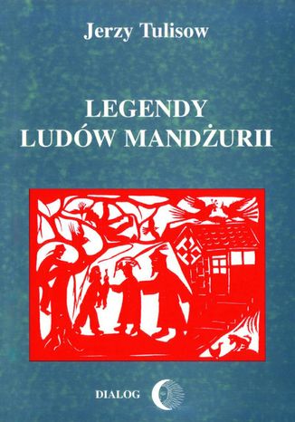 Legendy ludów Mandżurii. Tom II Jerzy Tulisow - okładka audiobooks CD