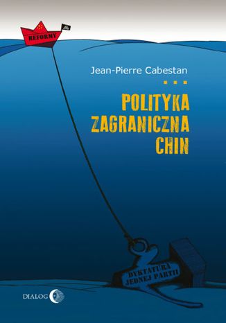 Polityka zagraniczna Chin. Między integracją a dążeniem do mocarstwowości Jean-Pierre Cabestan - okładka książki
