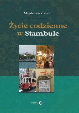 Życie codzienne w Stambule Yildirim Magdalena - okładka książki