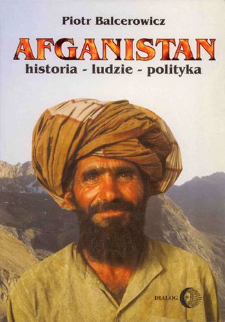 Afganistan. Historia - ludzie - polityka Piotr Balcerowicz - okładka audiobooks CD