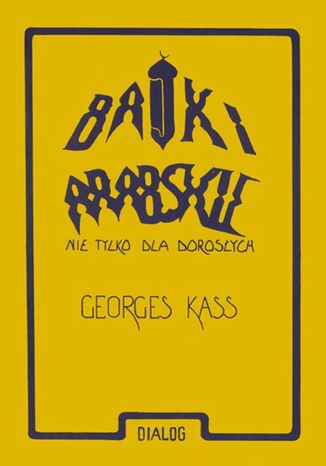 Bajki arabskie nie tylko dla dorosłych George Kass - okładka audiobooka MP3