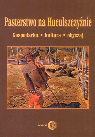 Pasterstwo na Huculszczynie. Gospodarka - Kultura - Obyczaj Opracowanie zbiorowe - okadka audiobooks CD