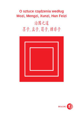 O sztuce rzdzenia wedug Mozi, Mengzi, Xunzi, Han Feizi Mozi,   Mengzi,   Xunzi,   Han Feizi - okadka audiobooks CD