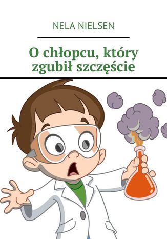 O chłopcu, który zgubił szczęście