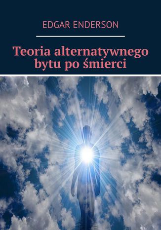 Teoria alternatywnego bytu po śmierci