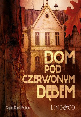 Dom pod Czerwonym Dbem. Prokurator Adam Karski. Tom 3 Grzegorz Skorupski - okadka audiobooks CD
