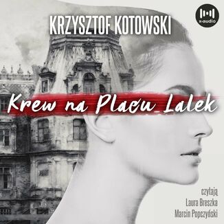 Krew na Placu Lalek Krzysztof Kotowski - okadka audiobooka MP3