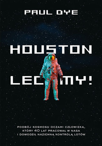 Houston, lecimy! Paul Dye - okadka ebooka