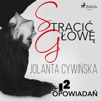 Straci gow - 12 opowiada Jolanta Cywiska - okadka audiobooka MP3