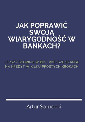 Jak poprawić swoją wiarygodność w bankach?