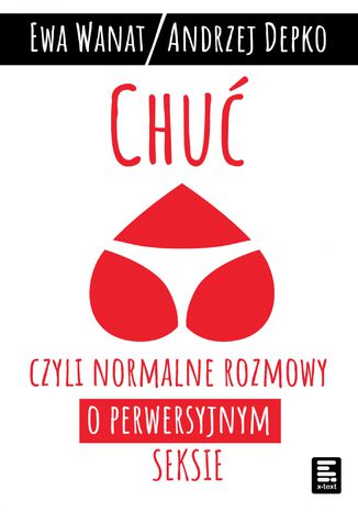 Chu, czyli normalne rozmowy o perwersyjnym seksie Ewa Wanat, Andrzej Depko - okadka audiobooka MP3