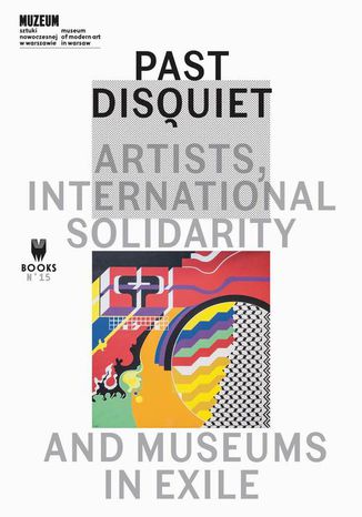 Past Disquiet: Artists, International Solidarity, And Museums-In-Exile Kristine Khouri, Rasha Salti - okładka audiobooka MP3
