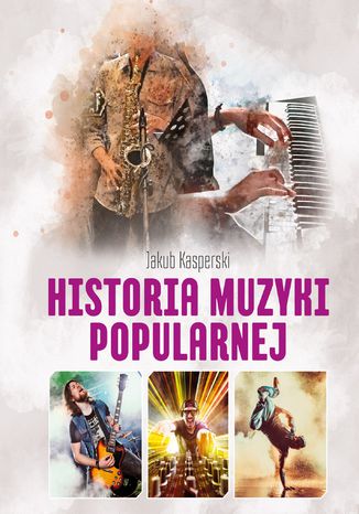 Historia muzyki popularnej Jakub Kasperski - okadka ebooka