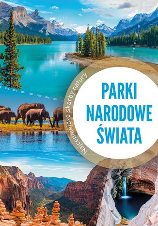 Parki narodowe świata Iwona i Tadeusz Zontkowie - okładka książki