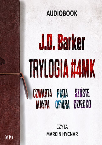 Pakiet: Trylogia #4MK. Czwarta mapa / Pita ofiara / Szste dziecko J.D. Barker - okadka ebooka