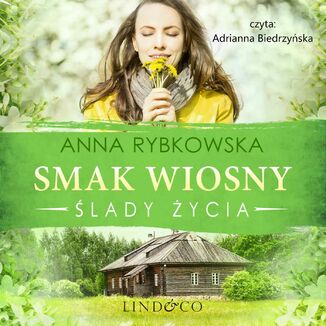 Smak wiosny. Ślady życia Anna Rybkowska - okładka audiobooka MP3