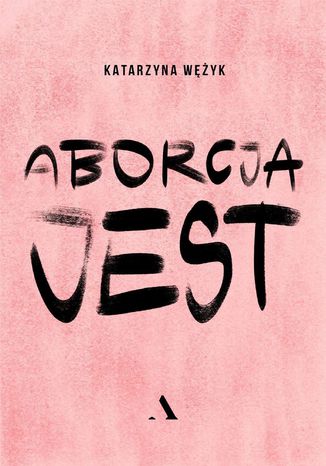 Okładka: Aborcja jest