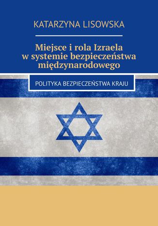 Miejsce i rola Izraela w systemie bezpieczeństwa międzynarodowego