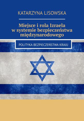 Miejsce irola Izraela wsystemie bezpieczestwa midzynarodowego Katarzyna Lisowska - okadka audiobooks CD