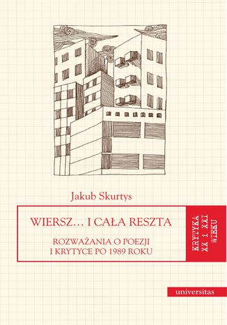 Wiersz... i caa reszta. Rozwaania o poezji i krytyce po 1989 roku Jakub Skurtys - okadka ebooka