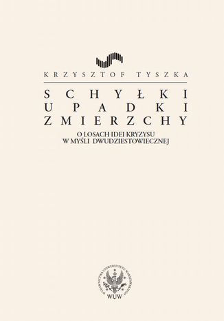 Schyki, upadki, zmierzchy Krzysztof Tyszka - okadka ebooka