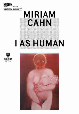 Okładka:Miriam Cahn: I as Human 