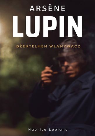 Arsene Lupin. Dentelmen wamywacz Maurice Leblanc - okadka audiobooks CD