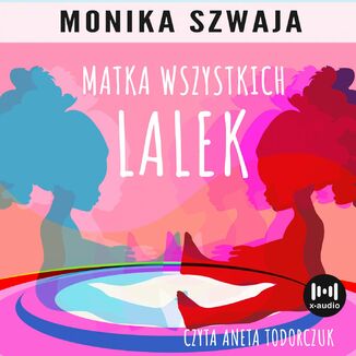 Matka wszystkich lalek Monika Szwaja - okadka audiobooka MP3