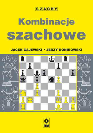Kombinacje szachowe Jacek Gajewski, Jerzy Konikowski - okadka ebooka