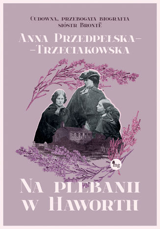 Na plebanii w Haworth Anna Przedpeska-Trzeciakowska - okadka audiobooka MP3