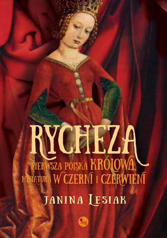 Rycheza, pierwsza polska królowa. Miniatura w czerni i czerwieni Janina Lesiak - okładka ebooka