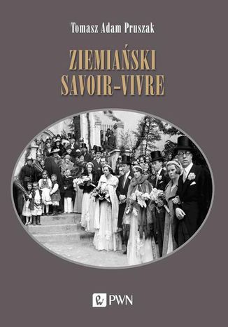 Ziemiaski savoir-vivre Tomasz Adam Pruszak - okadka ebooka