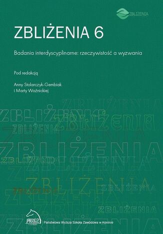 Zbliżenia 6. Badania interdyscyplinarne : rzeczywistość a wyzwania