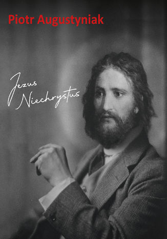 Jezus Niechrystus Piotr Augustyniak - okładka audiobooka MP3