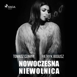 Nowoczesna niewolnica Tomasz Czarny, Patryk Bogusz - okadka audiobooka MP3