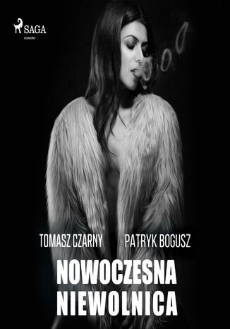 Nowoczesna niewolnica Tomasz Czarny, Patryk Bogusz - okadka audiobooks CD