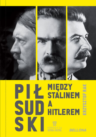 Okładka:Piłsudski między Stalinem a Hitlerem 