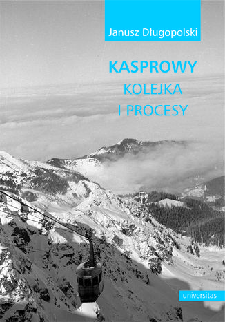 Kasprowy - kolejka i procesy Janusz Dugopolski - okadka audiobooks CD