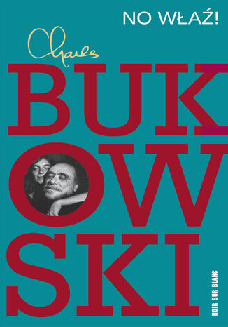 No właź! Charles Bukowski - okładka audiobooka MP3