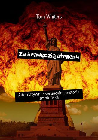 Za krawędzią strachu. Alternatywnie sensacyjna historia smoleńska