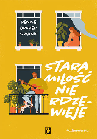 Stara miłość nie rdzewieje. Cztery wesela. Tom 2