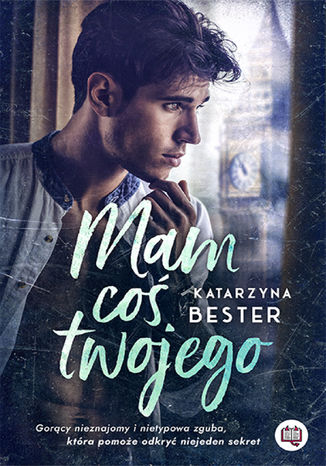 Mam coś twojego Katarzyna Bester - okładka audiobooka MP3